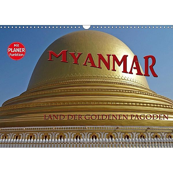 Myanmar - Land der goldenen Pagoden (Wandkalender 2021 DIN A3 quer), Flori0
