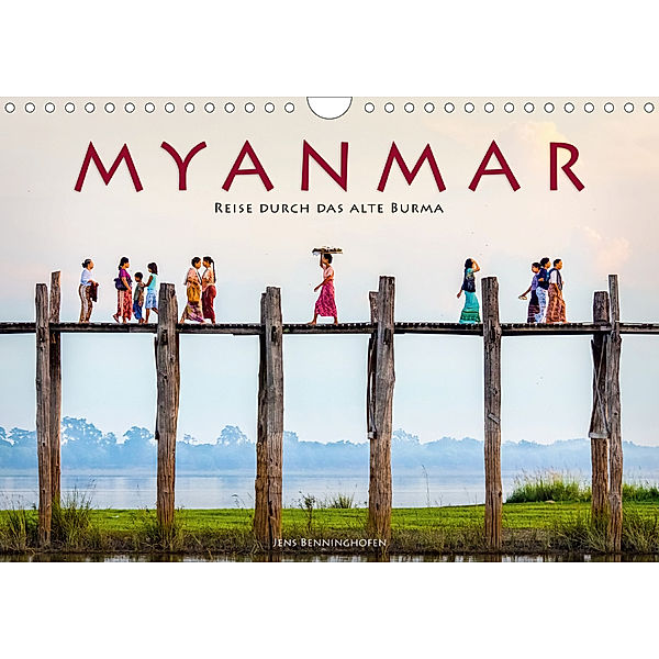 Myanmar - Reise durch das alte Burma (Wandkalender 2020 DIN A4 quer), Jens Benninghofen