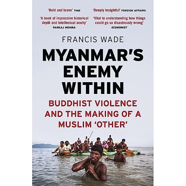 Myanmar's Enemy Within, Francis Wade