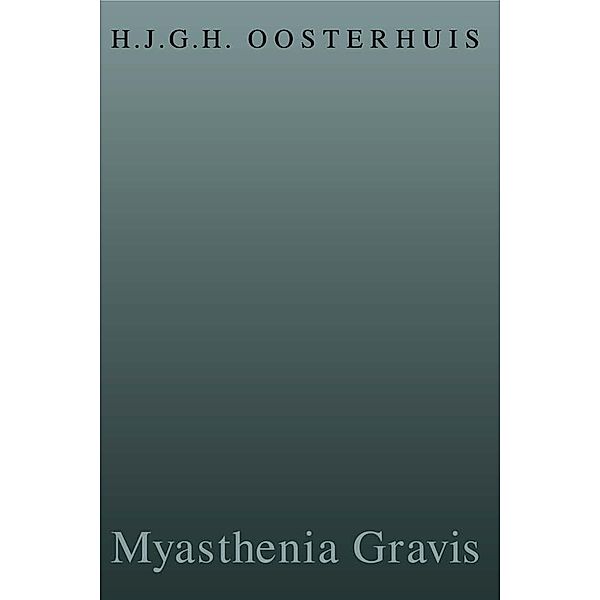 Myasthenia Gravis, H. J. G. H. Oosterhuis