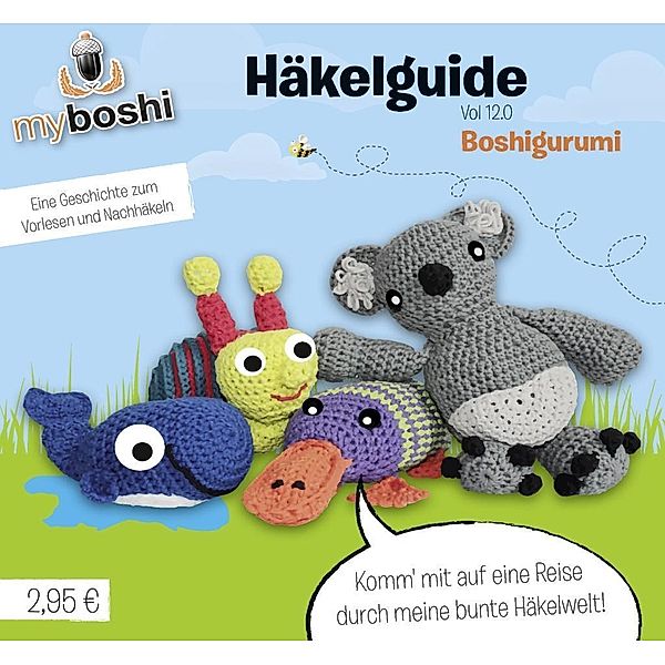 myboshi Häkelguide: Vol.12.0 Boshigurumi - Eine Geschichte zum Vorlesen und Nachhäkeln, Thomas Jaenisch, Felix Rohland