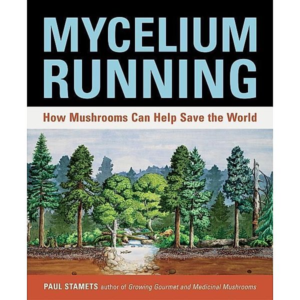 Mycelium Running, Paul Stamets