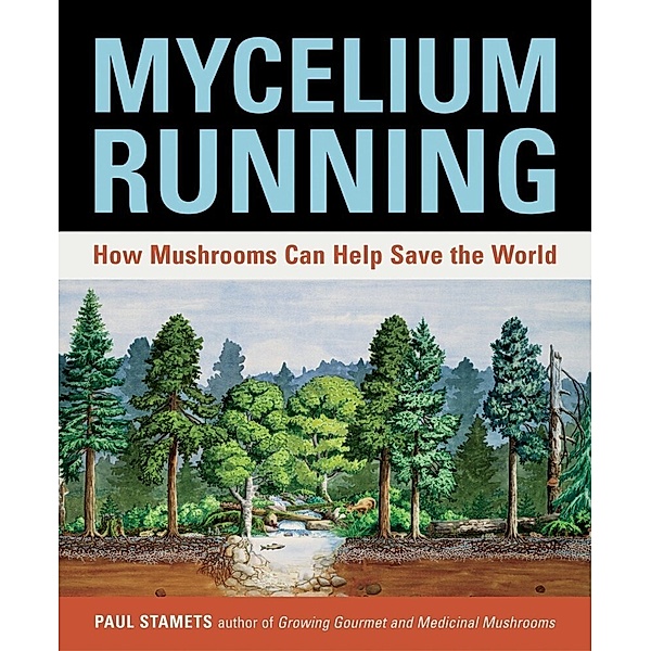 Mycelium Running, Paul Stamets