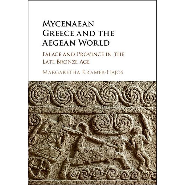 Mycenaean Greece and the Aegean World, Margaretha Kramer-Hajos