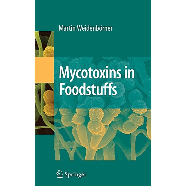Mycotoxins in Foodstuffs, Martin Weidenbörner