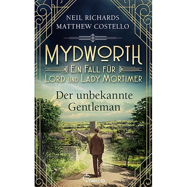 Mydworth - Der unbekannte Gentleman / Englischer Landhaus-Krimi Bd.16, Matthew Costello, Neil Richards