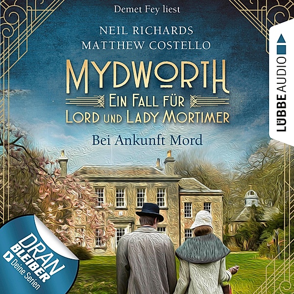 Mydworth - Ein Fall für Lord und Lady Mortimer - 1 - Bei Ankunft Mord, Matthew Costello, Neil Richards