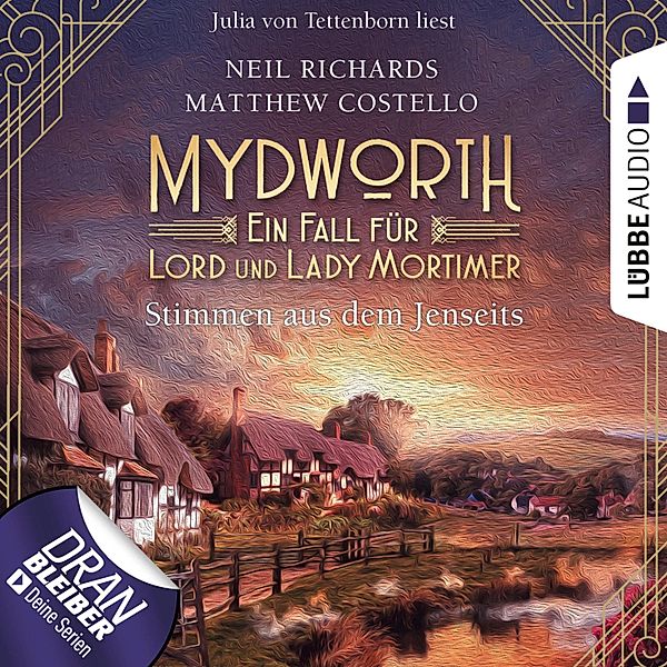 Mydworth - Ein Fall für Lord und Lady Mortimer - 9 - Stimmen aus dem Jenseits, Matthew Costello, Neil Richards