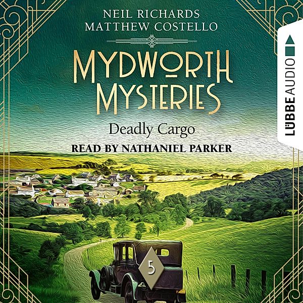 Mydworth Mysteries - A Cosy Historical Mystery Series - 5 - Deadly Cargo, Matthew Costello, Neil Richards