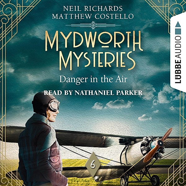 Mydworth Mysteries - A Cosy Historical Mystery Series - 6 - Danger in the Air, Matthew Costello, Neil Richards