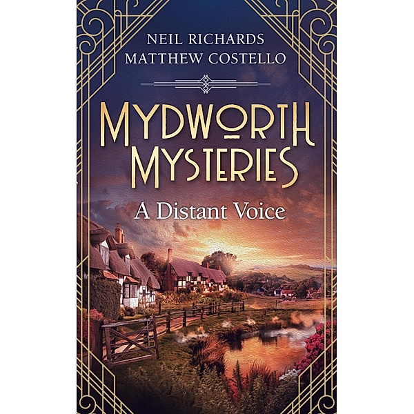 Mydworth Mysteries - A Distant Voice / A Cosy Historical Mystery Series Bd.9, Matthew Costello, Neil Richards