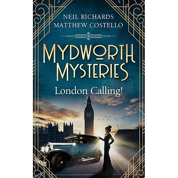 Mydworth Mysteries - London Calling! / A Cosy Historical Mystery Series Bd.3, Matthew Costello, Neil Richards