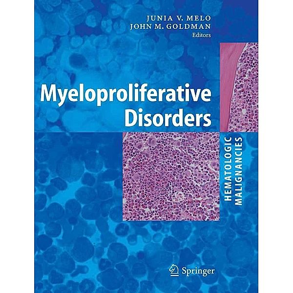 Myeloproliferative Disorders / Hematologic Malignancies, John M. Goldman, Junia V. Melo