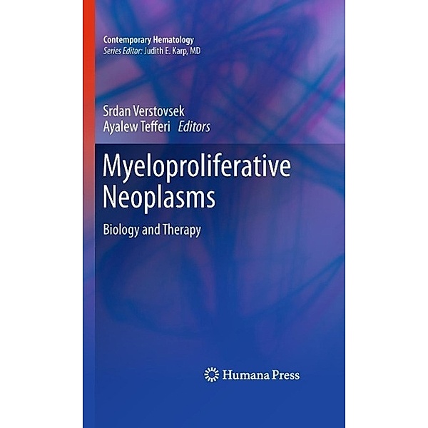 Myeloproliferative Neoplasms / Contemporary Hematology, Ayalew Tefferi, Srdan Verstovsek