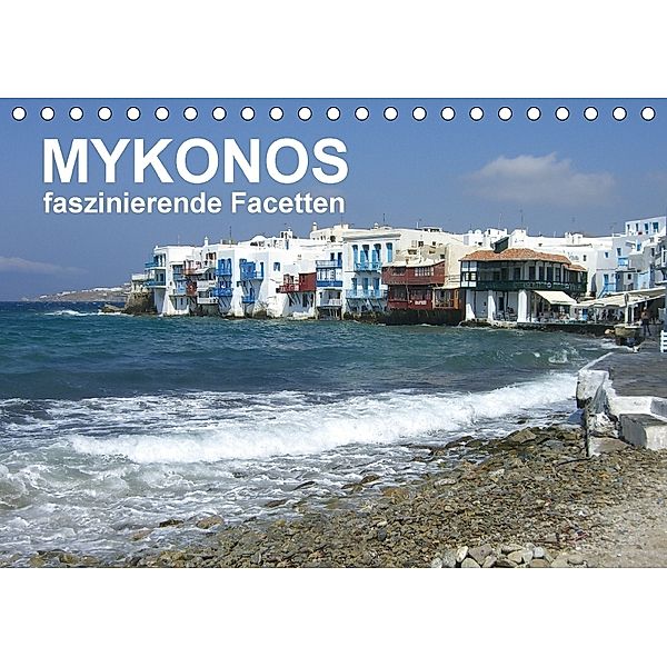 MYKONOS - faszinierende Facetten (Tischkalender 2018 DIN A5 quer), Renate Bleicher