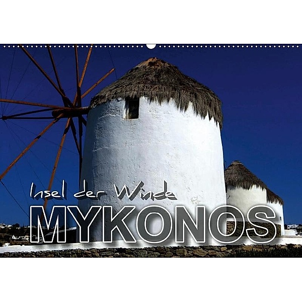 MYKONOS - Insel der Winde (Wandkalender 2019 DIN A2 quer), Renate Bleicher