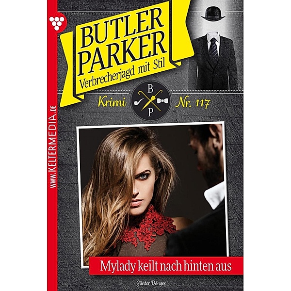 Mylady keilt nach hinten aus / Butler Parker Bd.117, Günter Dönges