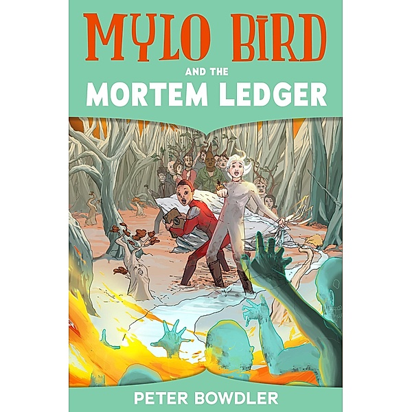 Mylo Bird: Mylo Bird & the Mortem Ledger, Peter Bowdler