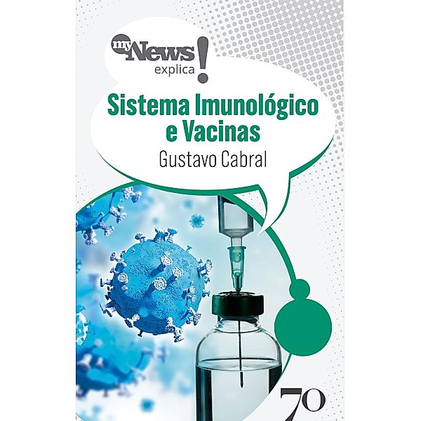 MyNews Explica Sistema Imunológico e Vacinas / MyNews Explica, Gustavo Cabral