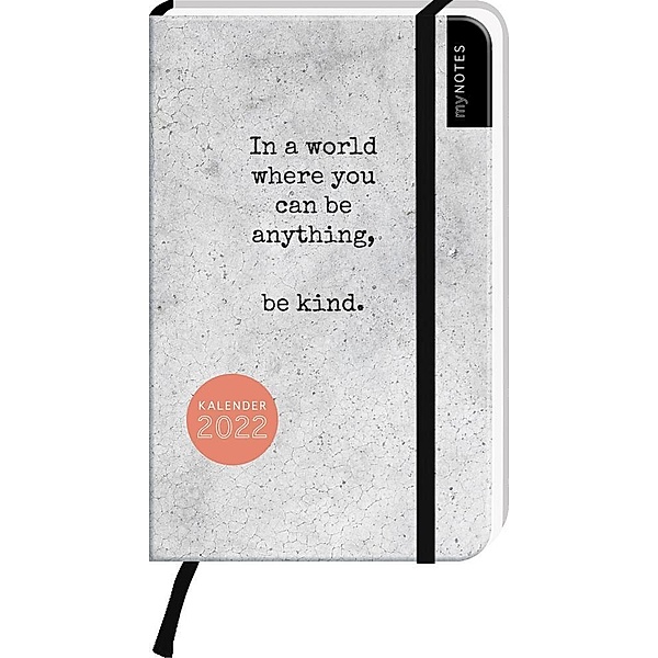 myNOTES Buchkalender In a world you can be anything, be kind. DIN A6 2022