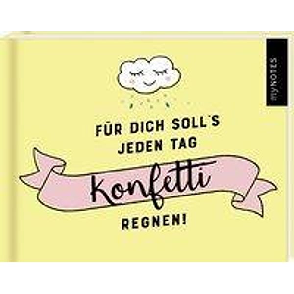 myNOTES Für dich soll's jeden Tag Konfetti regnen!