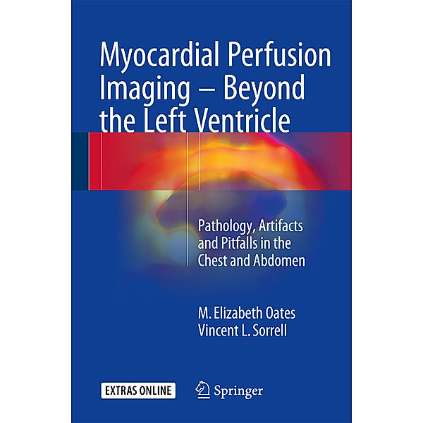 Myocardial Perfusion Imaging - Beyond the Left Ventricle, M. Elizabeth Oates, Vincent L. Sorrell