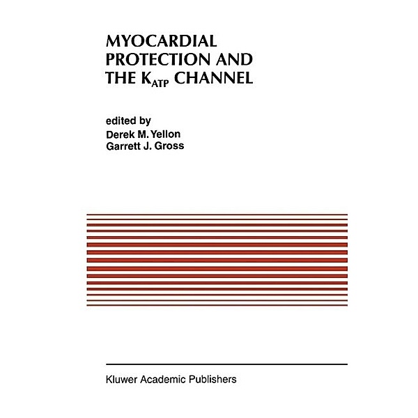Myocardial Protection and the KATP Channel / Developments in Cardiovascular Medicine Bd.179