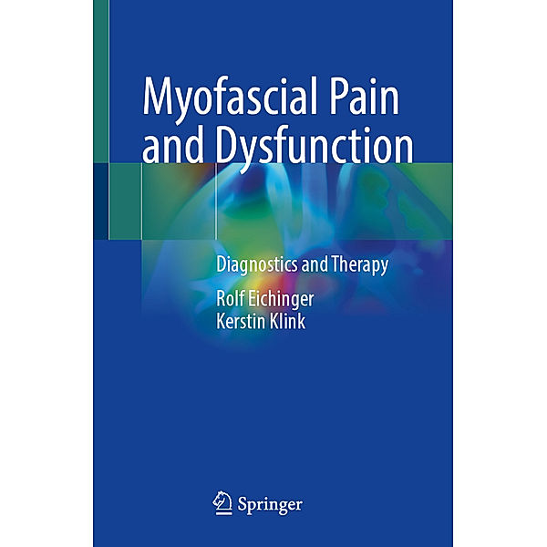 Myofascial Pain and Dysfunction, Rolf Eichinger, Kerstin Klink