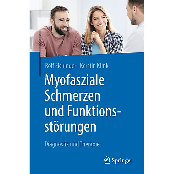 Myofasziale Schmerzen und Funktionsstörungen, Rolf Eichinger, Kerstin Klink