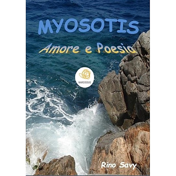 Myosotis Amore e Poesia, ' Rino Savy '