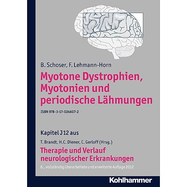 Myotone Dystrophien, Myotonien und periodische Lähmungen, F. Lehmann-Horn, B. Schoser