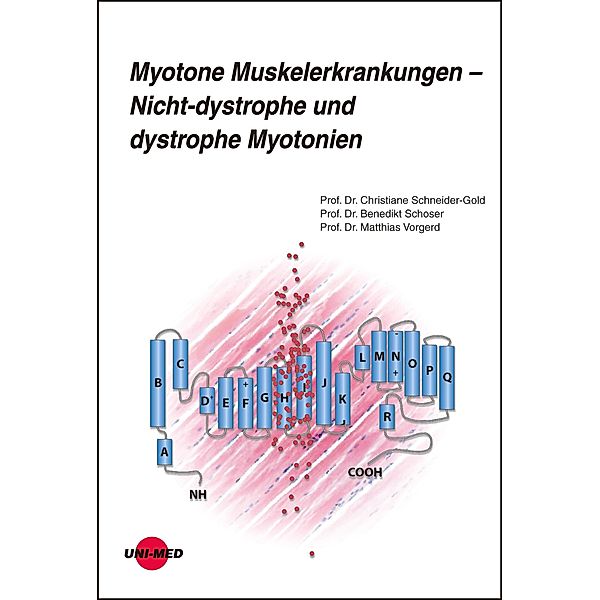 Myotone Muskelerkrankungen - Nicht-dystrophe und dystrophe Myotonien / UNI-MED Science, Christiane Schneider-Gold, Benedikt Schoser, Matthias Vorgerd