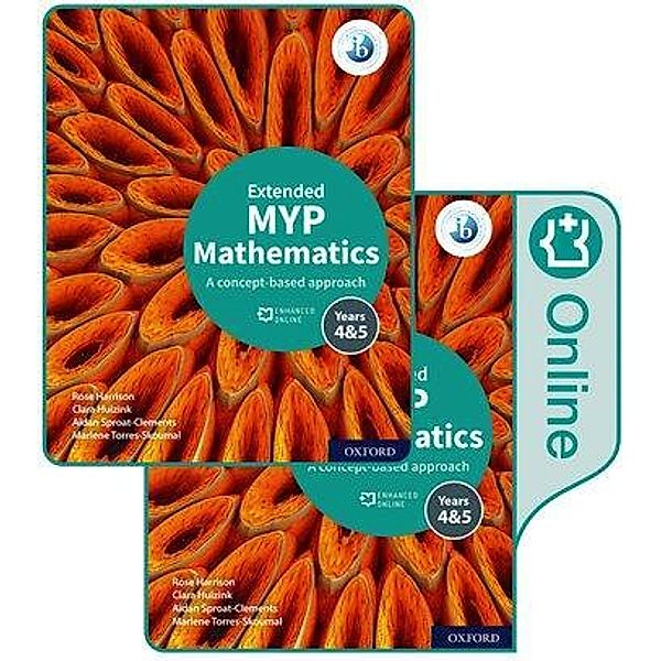 MYP Mathematics 4&5 Extended Print and Enhanced Online Book Pack, Rose Harrison, Clara Huizink, Aidan Sproat-Clements, Marlene Torres-Skoumal