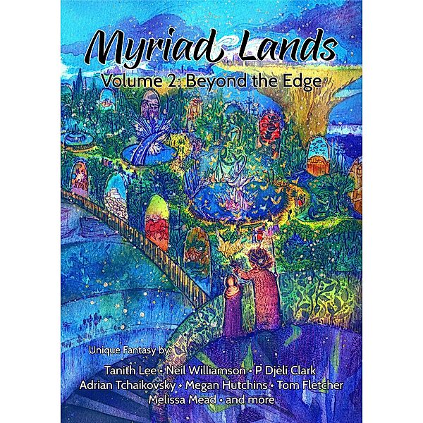 Myriad Lands: Vol 2, Beyond the Edge / Myriad Lands, Tanith Lee, Adrian Tchaikovsky, Neil Williamson, Phenderson Djeli Clark, Melissa Mead