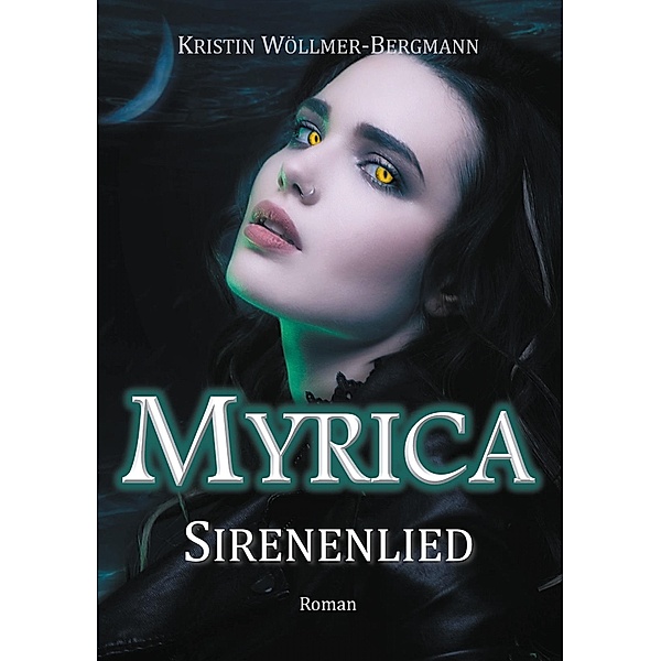 Myrica: Sirenenlied / Myrica, Kristin Wöllmer-Bergmann