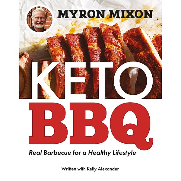 Myron Mixon: Keto BBQ, Mixon Myron Mixon
