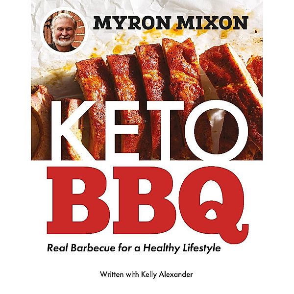 Myron Mixon: Keto BBQ / Abrams, Myron Mixon