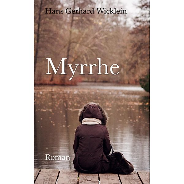 Myrrhe, Hans Gerhard Wicklein