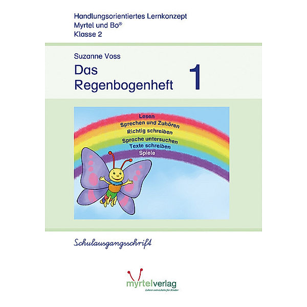 Myrtel und Bo / Das Regenbogenheft 1 Schulausgangsschrift, Suzanne Voss, Sigrid Skwirblies, Annette Rögener