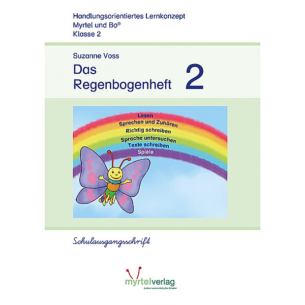 Myrtel und Bo / Das Regenbogenheft 2 Schulausgangsschrift, Suzanne Voss, Sigrid Skwirblies, Annette Rögener
