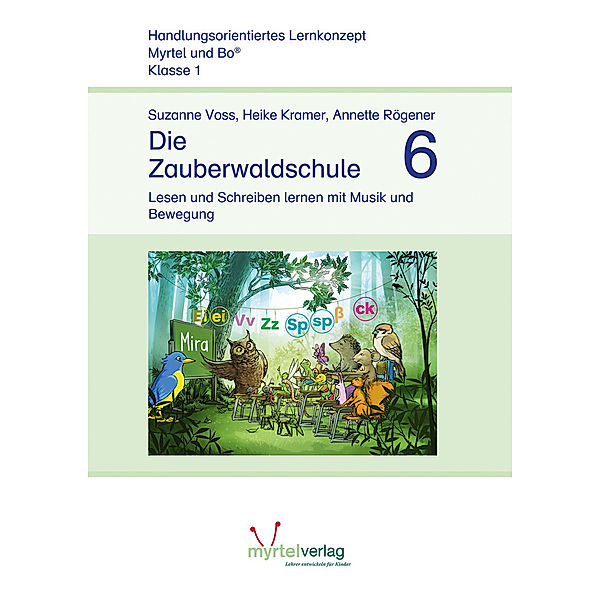 Myrtel und Bo / Die Zauberwaldschule 6, Suzanne Voss, Heike Kramer, Annette Rögener