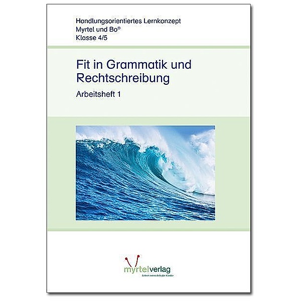 Myrtel und Bo / Fit in Grammatik und Rechtschreibung.H.1, Suzanne Voss, Sigrid Skwirblies, Annette Rögener
