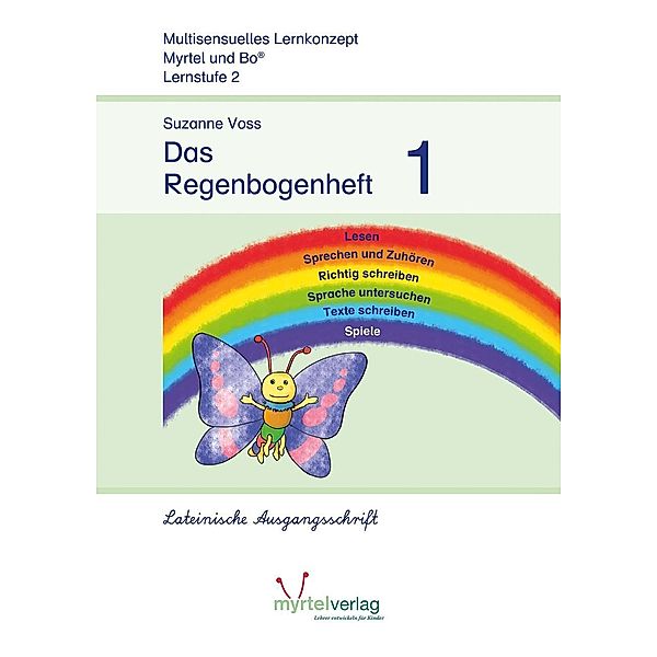 Myrtel und Bo: Lernstufe 2: Das Regenbogenheft 1 - Lateinische Ausgangsschrift, Suzanne Voss, Sigrid Skwirblies, Annette Rögener