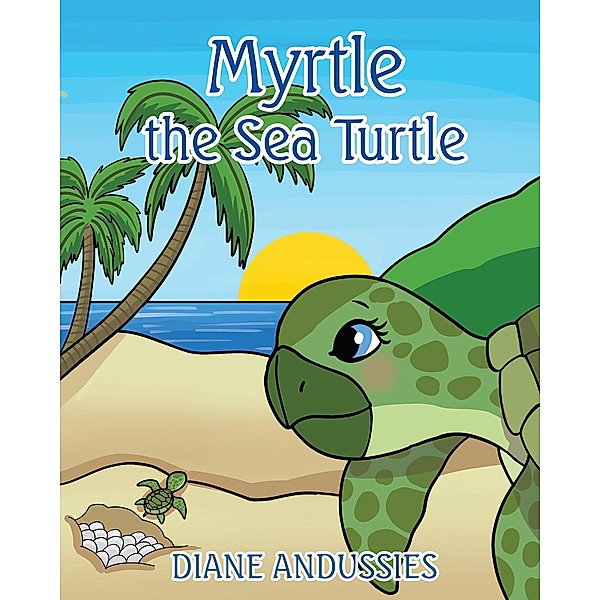 Myrtle the Sea Turtle, Diane Andussies