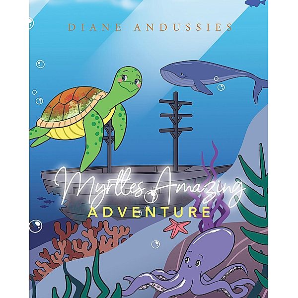 Myrtle's Amazing Adventure, Diane Andussies