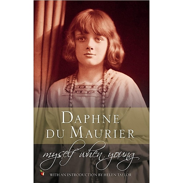 Myself When Young / Virago Modern Classics Bd.119, Daphne Du Maurier