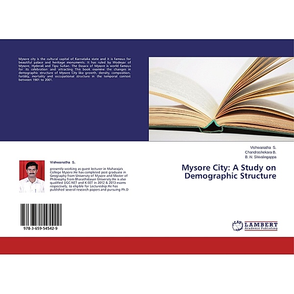 Mysore City: A Study on Demographic Structure, Vishwanatha S., Chandrashekara B., B. N. Shivalingappa