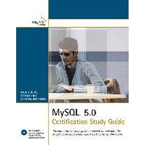 MySQL 5 Certification Study Guide, Paul DuBois, Stefan Hinz, Carsten Pedersen