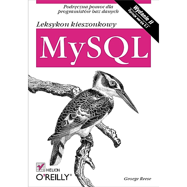 MySQL. Leksykon kieszonkowy. II wydanie / Helion, George Reese