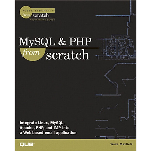 MySQL & PHP from Scratch, Wade Maxfield